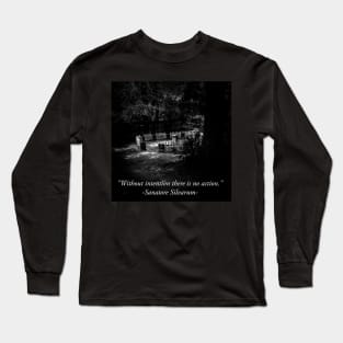 Without intention there is no action Long Sleeve T-Shirt